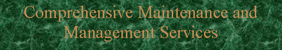 Text Box: Comprehensive Maintenance and Management Services